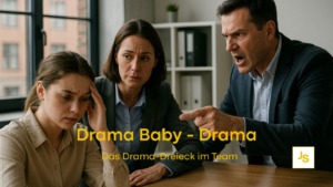 Drama Baby - Drama Drama Baby - Drama Rollen und Verhalten im Drama Dreieck