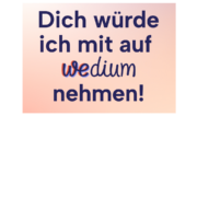 Dich würde ich mit auf wedium nehmen